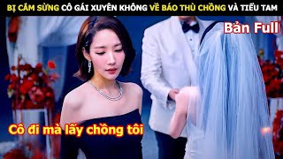 [Review Phim] Bị Cắm Sừng Cô Gái Xuyên Không Về Trả Thù Chồng Và Tiểu Tam | Review Phim Hàn 2024