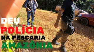 Deu ruim na pescaria!!! POLÍCIA AMBIENTAL CHEGOU NA HORA  Ep10