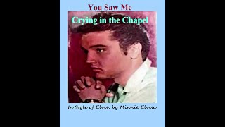 You Saw Me Crying in The Chapel(Good Tempo), by Minnie Elvisa.