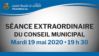 Séance extraordinaire du conseil municipal - 19 mai 2020