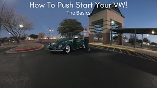 How To Push Start Your VW Bug!