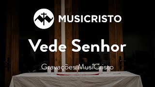 Vede Senhor - MusiCristo.pt