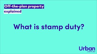 Off-the-plan Property Explained: STAMP DUTY 💸