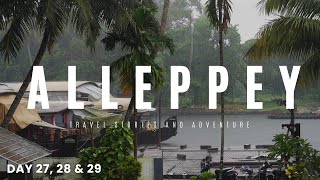 ALLEPPEY  & GURUVAAYUR KRISHNA TEMPLE|  DAY 27, 28 & 29