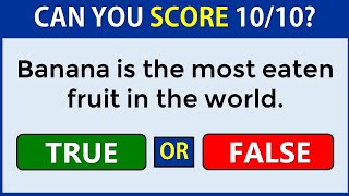 True or False Quiz | Can You Score 10/10? #challenge 4