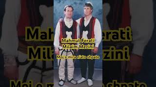 Moj e mira n’ato shpate - Mahmut Ferati & Milaim Mezini