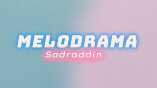 Sadraddin- Melodrama [текст песни, караоке]