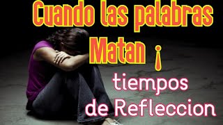 Cuando las palabras matan - tiempos de reflexión