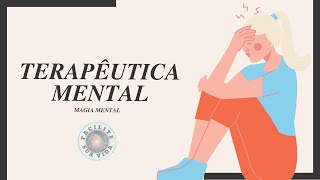 TERAPÊUTICA MENTAL Magia Mental