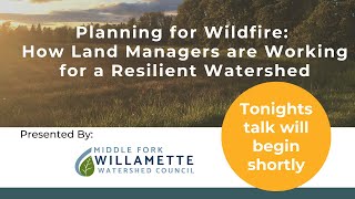 Planning for Fire: How Land Managers are Working for a Resilient Watershed