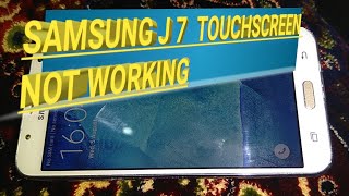 HOW TO FIX SAMSUNG J7 2015 TOUCH SCREEN NOT WORKING