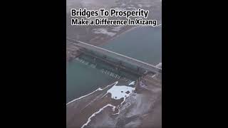 Bridges to prosperity make a difference in Xizang#fyp #fypシ #china