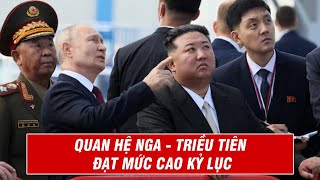 Quan Hệ Nga - Triều Tiên Đạt Mức Cao Kỷ Lục