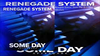 Renegade System - Some Day (Extended Mix)