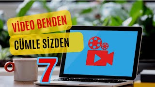 VİDEO BENDEN CÜMLE SİZDEN | 7