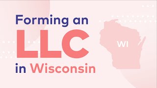 Steps to Forming an LLC in Wisconsin