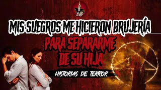 MIS SUEGROS ME HICIERON BRUJERIA PARA SEPARARME DE SU HIJA ❌Historias de BRUJERÍA Real