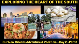 Exploring the Heart of the South  Our New Orleans Adventure & Vacation Day 2 Part 3