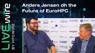 Anders Jensen on the Future of EuroHPC | HPCwire at ISC 2022