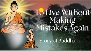 The Reason for Our Mistakes | To Live Without Making Mistakes Again | Buddhism in English