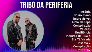 Tribo da Periferia 2024 MIX Melhores Músicas - Insônia, Nosso Plano, Imprevisível, Alma De Pipa