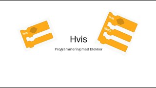 Hvis - programmering med blokker