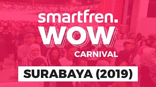 Smartfren WOW Carnival 2019 - Surabaya