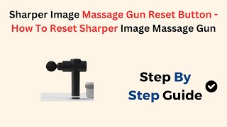 Sharper Image Massage Gun Reset Button - How To Reset Sharper Image Massage Gun