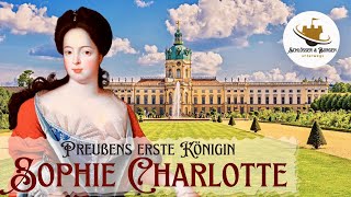 Sophie Charlotte - Preußens erste Königin I Schloss Charlottenburg I Charlottenburg Palace Berlin