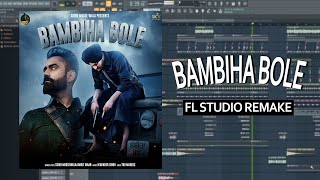 BAMBIHA BOLE | Amrit Maan | Sidhu Moose Wala | FL Studio Remake | TRACK DECONSTRUCTION