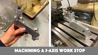 Machining a Five Axis Work Stop