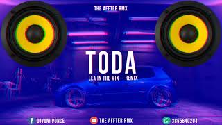 TODA 👅 (Remix) ✘ LEA IN THE MIX!