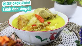 RESEP OPOR AYAM SPESIAL KUAH KUNING YANG ENAK DAN LEZAT