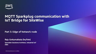 MQTT Sparkplug with IoT Bridge for SiteWise - Part 3: Edge of Network node