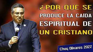 Chuy Olivares 2024 Predicas - ¿Por Qué Se Produce La Caída Espiritual De Un Cristiano