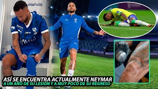 Así ESTÁ NEYMAR JR para SU REGRESO después de UN AÑO de LESIÓN. NEY recuerda SU DURA LESIÓN