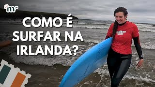 O DIA QUE EU APRENDI A SURFAR NA IRLANDA | Vida na Irlanda | Maria Quer Viajar