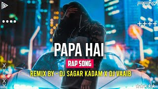 PAPA RAP SONG_Remix | Dj Sagar Kadam X Dj Vaaib | R Remix World