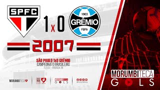 São Paulo 1x0 Grêmio - Brasileiro 2007 - Rodada 36 - 11/11/2007