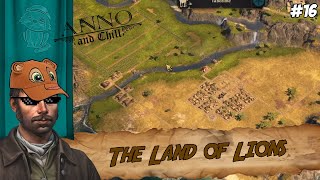 The Land of Lions - Anno and Chill #16