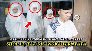 SAAT SEDANG SHOLAT, 4 KAKAK BERADIK INI ALAMI HAL ANEH YG BIKIN NANGIS IBUNYA