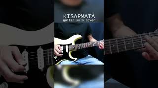 Kisapmata (Rivermaya) guitar solo cover #kisapmata #guitarsolo #guitarcover