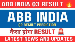 Abb india share latest news today 🚨| Q3 Result prediction 🔥 | Abb share today news 🚨