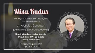 Misa Kudus Peringatan 7 Hari Berpulangnya dr. Aloysius Gunawan ke Rumah Bapa.