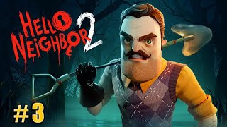 I CAUGHT UNCLE KIDNAPPING | HELLO NEIGHBOUR 2 GAMEPLAY 😱 #3