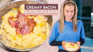 CREAMY BACON AND CORN POLENTA recipe by Home Cooking with Julie Neville