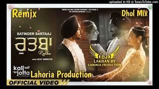 Rutba Dhol Remix Satinder sartaj Ft Khan Saab By Lahoria production New Punjabi song Dhol Remix 2023