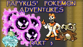 Papyrus' Adventures in Pokemon (Crystal Clear Playthrough) Part 3 - Wrath of RNGsus!