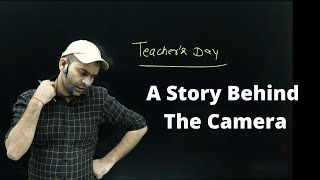 Teachers Day | A Story Behind The Camera