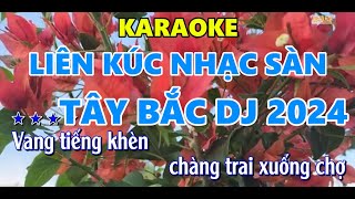 Karaoke Nhạc Remix _liên khúc nhạc sàn tây bắc cực hay | dj remix hay nhất 2024|Minh Tan Beat